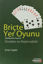Briçte Yer Oyunu  - Dekleranın Oyunu